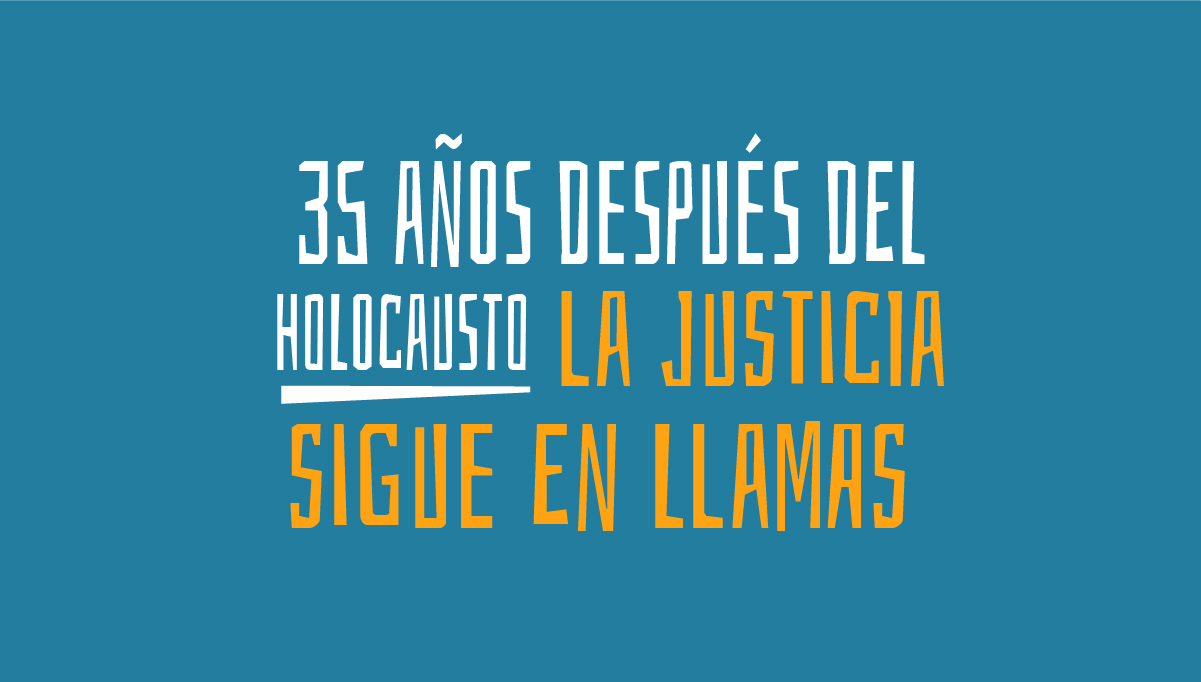 35 años después del holocausto la justicia sigue en llamas