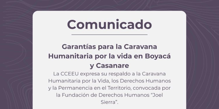 Garantías para la Caravana Humanitaria por la vida en Boyacá y Casanare