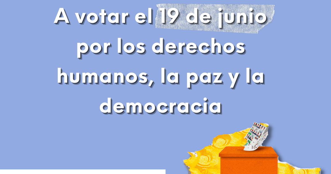 A votar el 19 de junio por los derechos humanos, la paz y la democracia