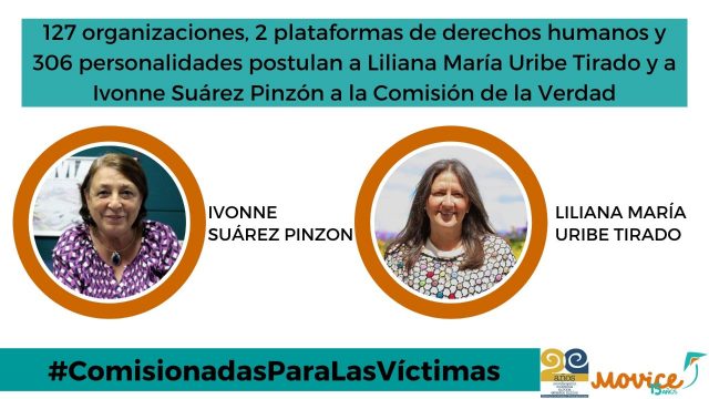 127 organizaciones, 2 plataformas de derechos humanos y 306 personalidades postulan a Liliana María Uribe Tirado y a Ivonne Suárez Pinzón a la Comisión de la Verdad