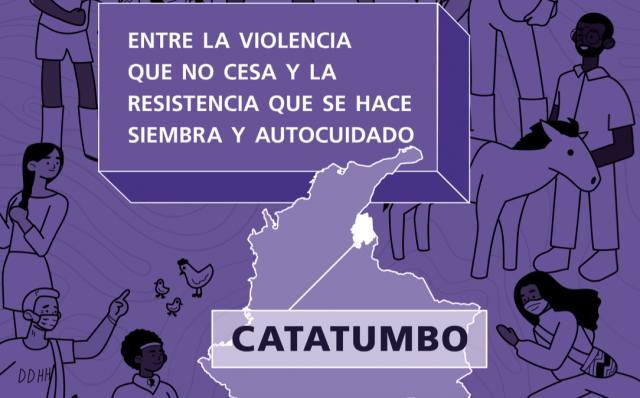 CATATUMBO: ENTRE LA VIOLENCIA QUE NO CESA Y LA RESISTENCIA QUE SE HACE SIEMBRA Y AUTOCUIDADO