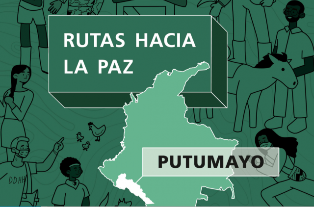 PUTUMAYO: RUTAS HACIA LA PAZ