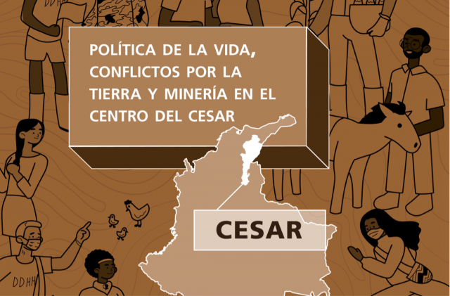 CESAR: POLÍTICA DE LA VIDA, CONFLICTOS POR LA TIERRA Y MINERÍA EN EL CENTRO DEL CESAR