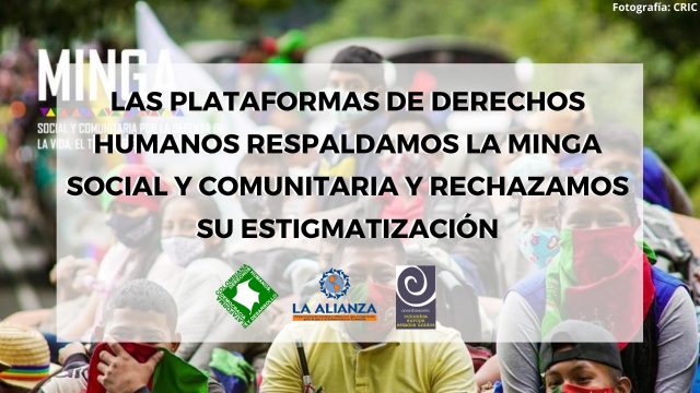 Las Plataformas de Derechos Humanos respaldamos la Minga social y comunitaria y rechazamos su estigmatización