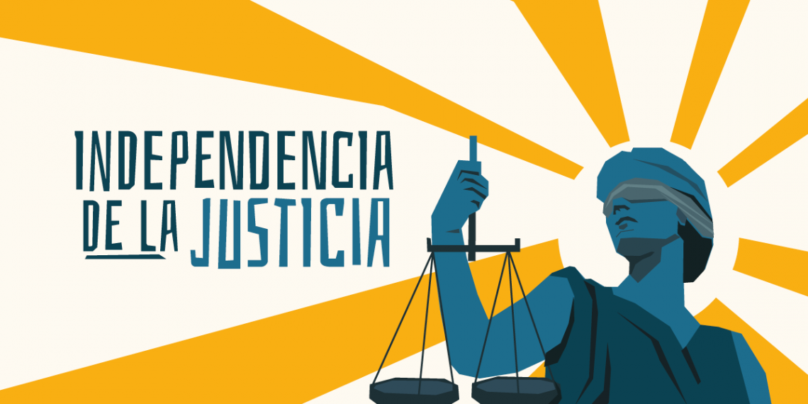 Principios básicos que garantizan la independencia judicial – #NadiePorEncimaDeLaJusticia