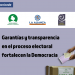Garantías y transparencia en el proceso electoral fortalecen la Democracia