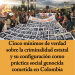 Cinco mínimos de verdad sobre la criminalidad estatal y su configuración como práctica social genocida cometida en Colombia