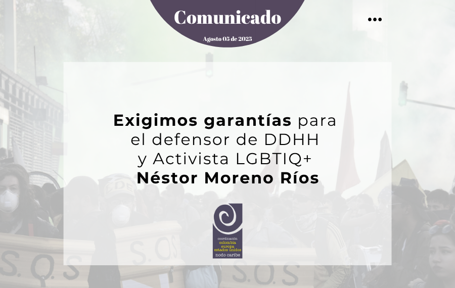 Exigimos garantías para Néstor Moreno Ríos