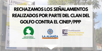 RECHAZAMOS LOS SEÑALAMIENTOS REALIZADOS POR PARTE DEL CLAN DEL GOLFO CONTRA EL CINEP/PPP
