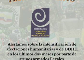 Alerta por graves afectaciones humanitarias y violaciones a los derechos humanos y al derecho internacional humanitario, por grupos armados ilegales que desdicen de su disposición de paz.