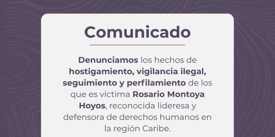 DENUNCIA PÚBLICA: Grave escalada de hostigamientos y perfilamiento contra la defensora de derechos humanos Rosario Montoya Hoyos y organizaciones de víctimas en Barranquilla
