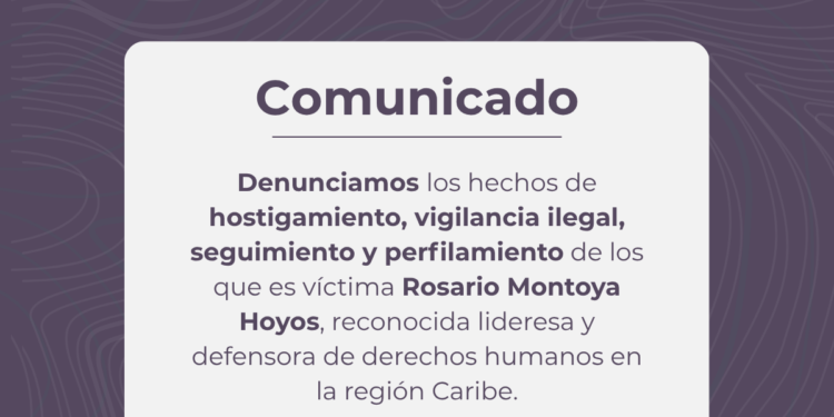 DENUNCIA PÚBLICA: Grave escalada de hostigamientos y perfilamiento contra la defensora de derechos humanos Rosario Montoya Hoyos y organizaciones de víctimas en Barranquilla