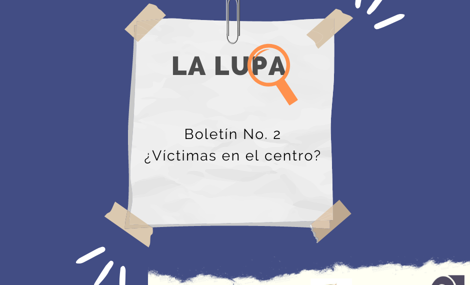 La Lupa No. 2 – ¿Víctimas en el centro?
