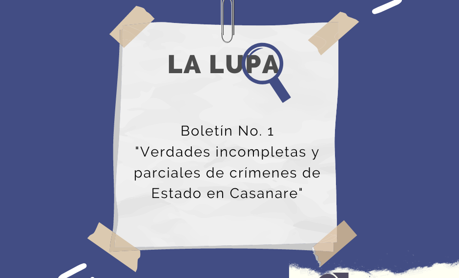La Lupa No. 1 – Verdades incompletas y parciales de crímenes de Estado en Casanare