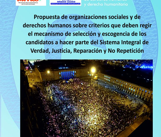 Propuesta de organizaciones sociales y de derechos humanos sobre criterios que deben regir el mecanismo de selección y escogencia de los candidatos a hacer parte del Sistema Integral de Verdad, Justicia, Reparación y No Repetición (SIVJRNR)