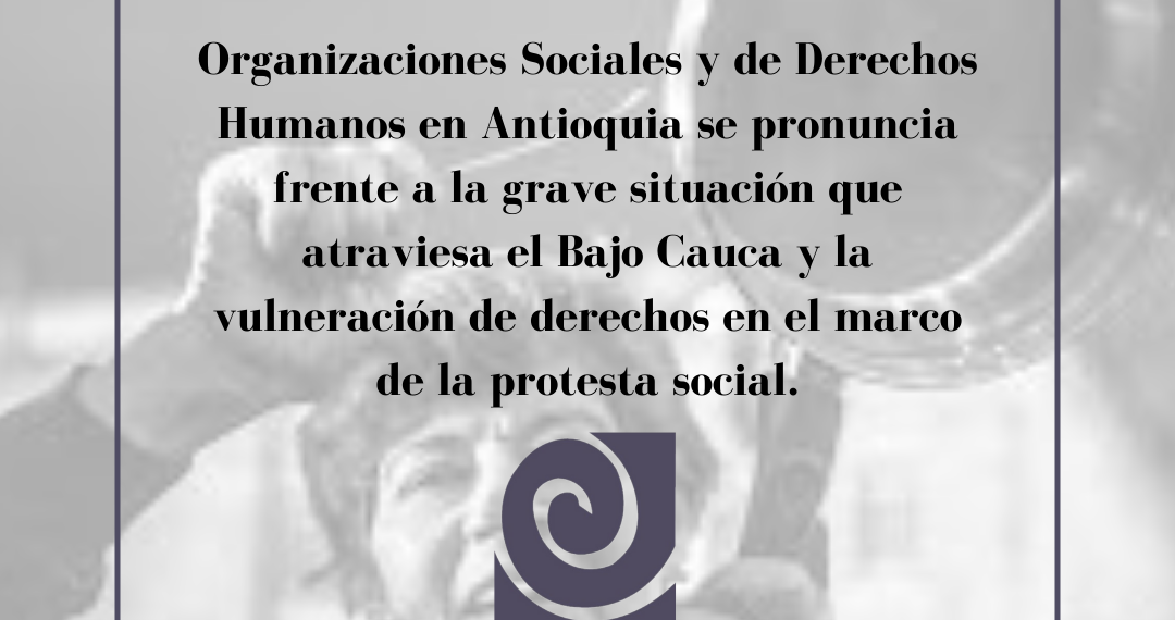 Grave situación de derechos humanos en el contexto de protesta en el Bajo Cauca
