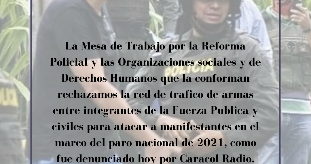 RECHAZAMOS EL TRÁFICO DE ARMAS Y MUNICIONES DE MIEMBROS DEL EJÉRCITO DURANTE EL PARO NACIONAL 2021