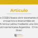 La CCEEU busca abrir escenarios de encuentro e intercambio en América Latina mediante una Gira Latinoamericana Argentina – Chile – Brasil