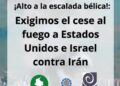 ¡Alto a la escalada bélica!: Exigencia de cese al fuego a Estados Unidos e Israel