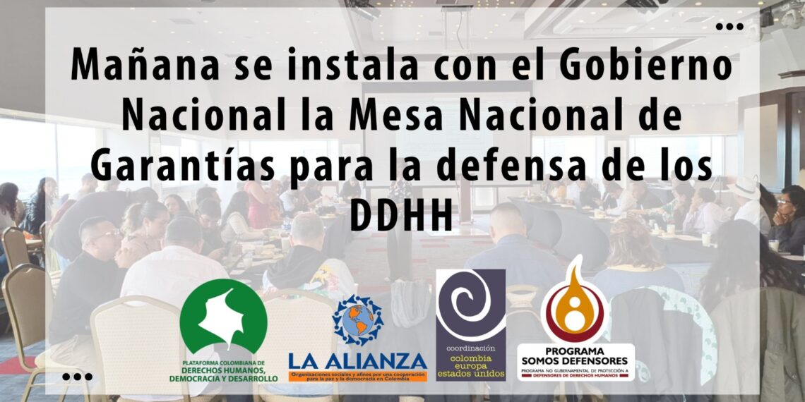Mañana se instala con el Gobierno Nacional la Mesa Nacional de Garantías para la defensa de los DDHH