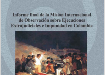 Informe final de la misión internacional de observación sobre ejecuciones extrajudiciales e impunidad en Colombia