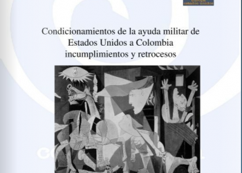 Condicionamientos a la ayuda militar de Estados Unidos a Colombia: incumplimientos y retrocesos