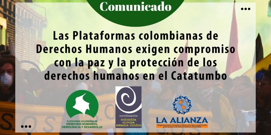 Las Plataformas colombianas de Derechos Humanos exigen compromiso con la paz y la protección de los derechos humanos en el Catatumbo