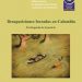 Desapariciones forzadas en Colombia En búsqueda de la justicia