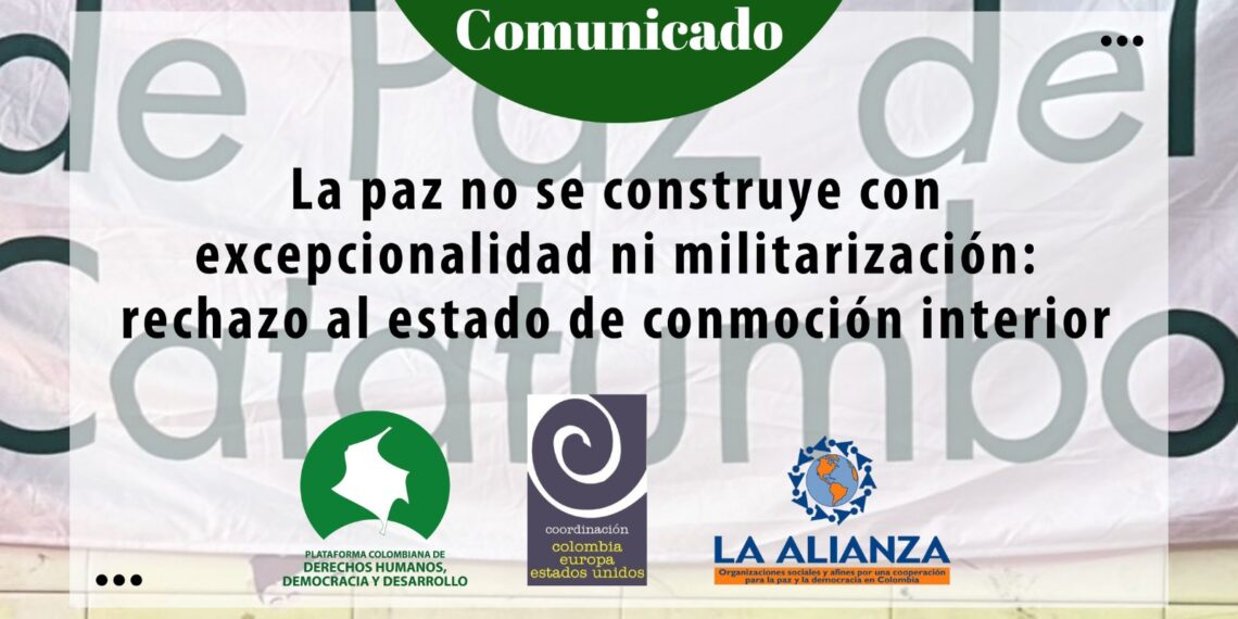 La paz no se construye con excepcionalidad ni militarización: rechazo al estado de conmoción interior