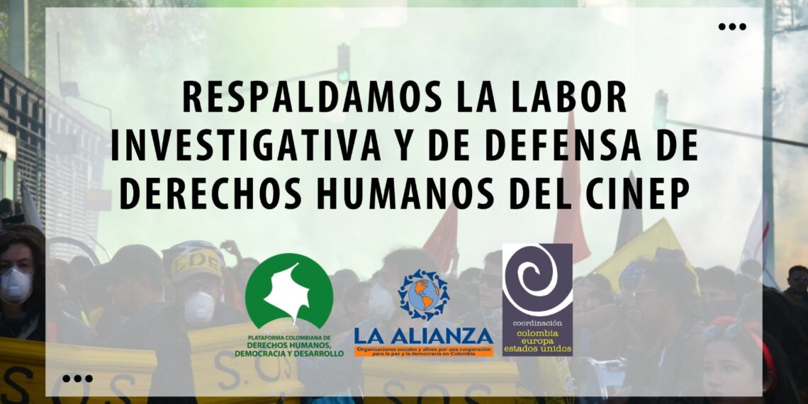 RESPALDAMOS LA LABOR INVESTIGATIVA Y DE DEFENSA DE DERECHOS HUMANOS DEL CINEP