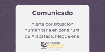 COMUNICACIÓN URGENTE A LA OPINIÓN PÚBLICA ALERTA POR SITUACIÓN HUMANITARIA EN ZONA RURAL DE ARACATACA