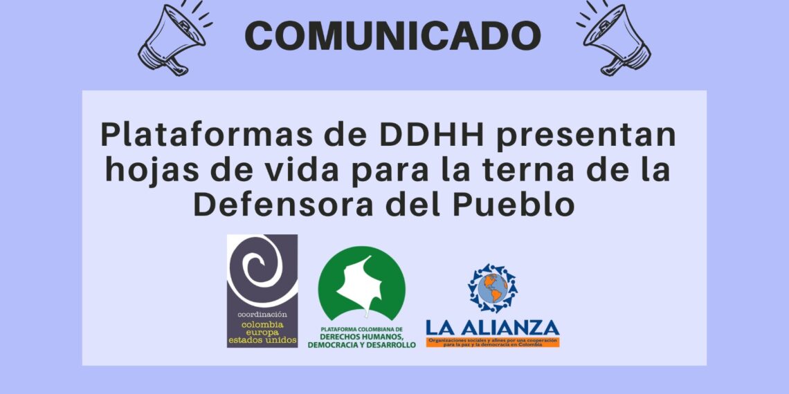 Plataformas de DDHH presentan hojas de vida para la terna de la Defensora del Pueblo